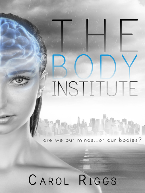 Title details for The Body Institute by Carol Riggs - Wait list